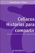 CELIACOS. HISTORIAS PARA COMPARTIR 