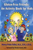 GLUTEN-FREE FRIENDS: AN ACTIVITY BOOK FOR KIDS 